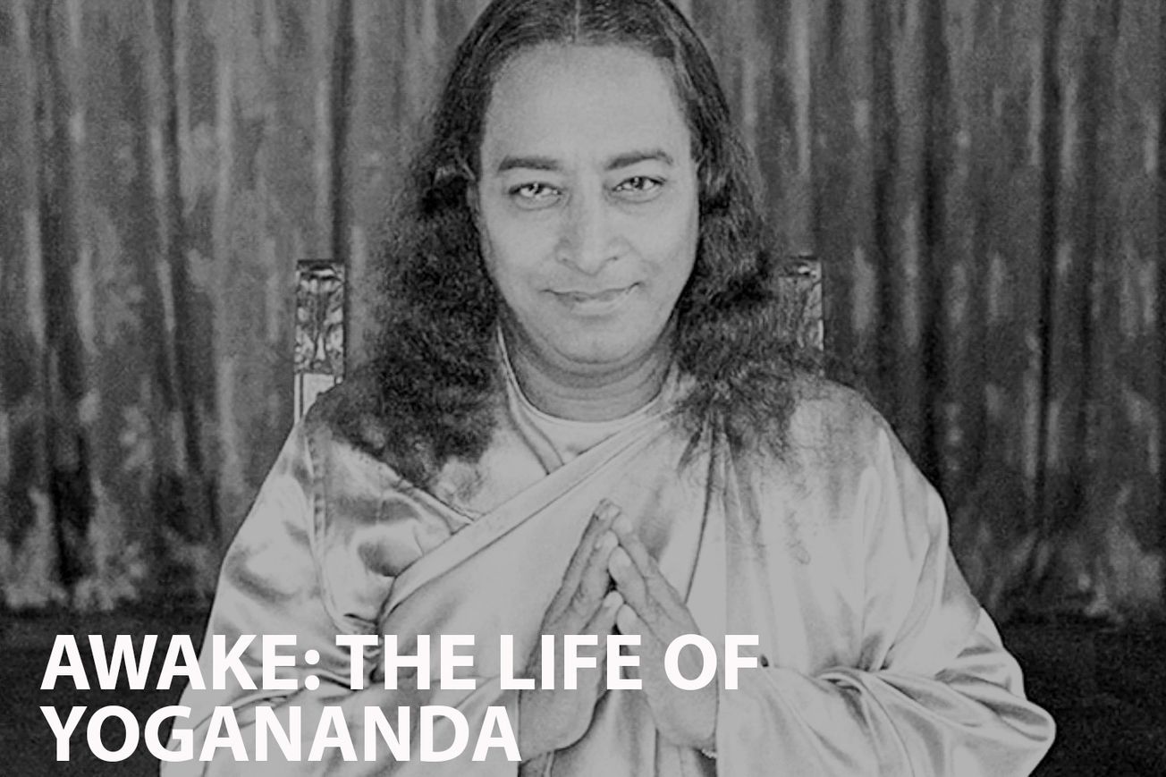 Awake: The Life of Yogananda - A Spiritual Journey into the Heart of Yoga and Meditation